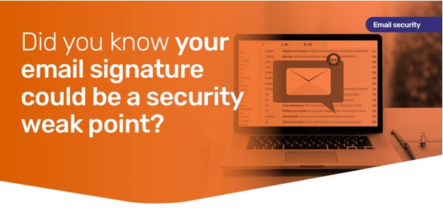 The Hidden Risks of Email Signatures: Protecting Your Business – Part 1