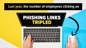 Employees are falling for 3x more phishing scams
